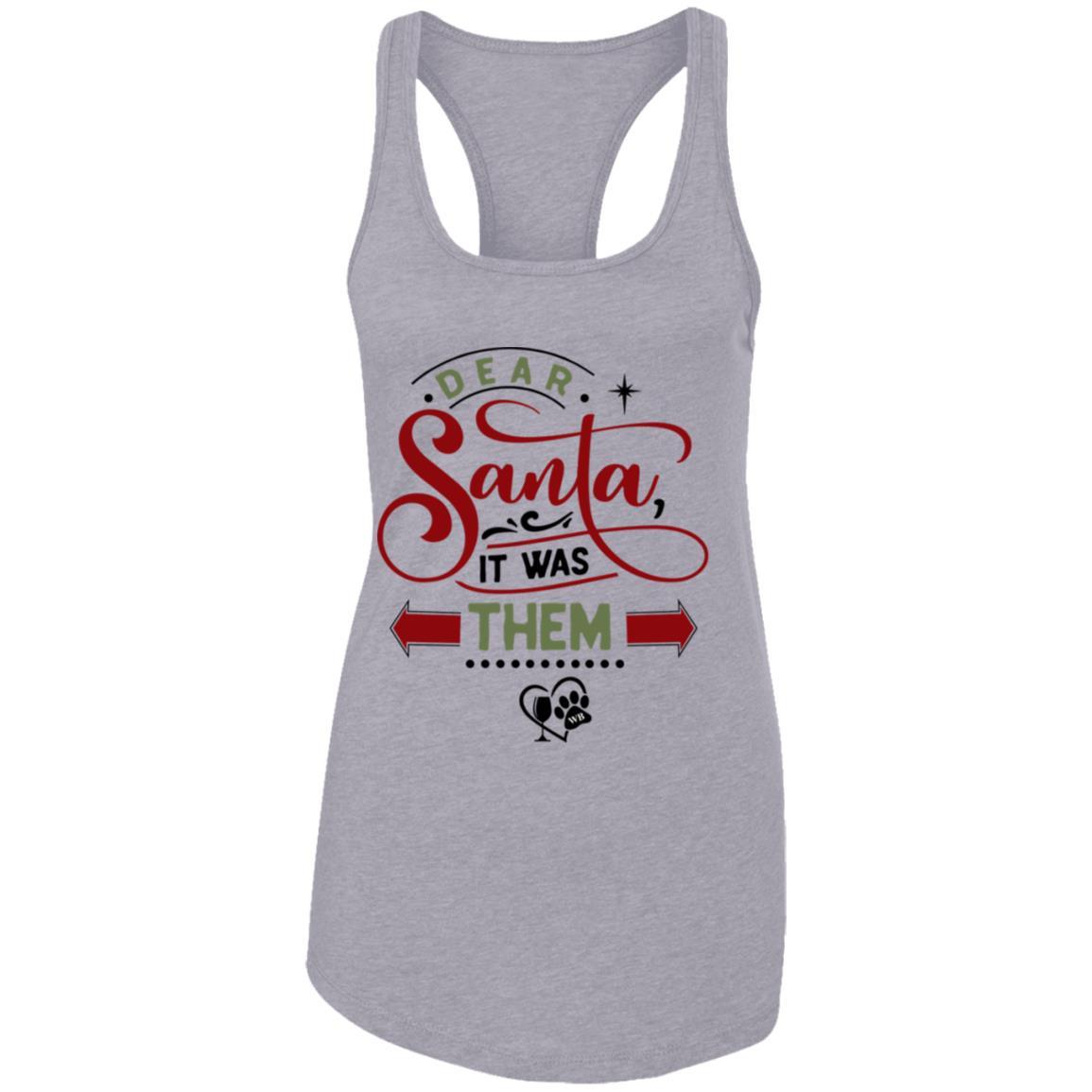 T-Shirts Heather Grey / X-Small WineyBitches.Co "Dear Santa It Was Them" Ladies Ideal Racerback Tank WineyBitchesCo