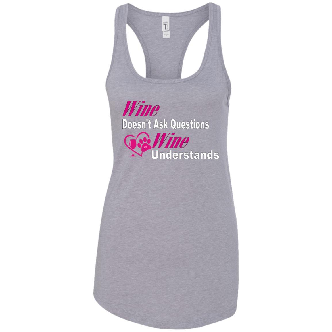 T-Shirts Heather Grey / X-Small WineyBitches.co "Wine Doesn't Ask Questions" Ladies Racerback Tank-Wht-Pnk WineyBitchesCo