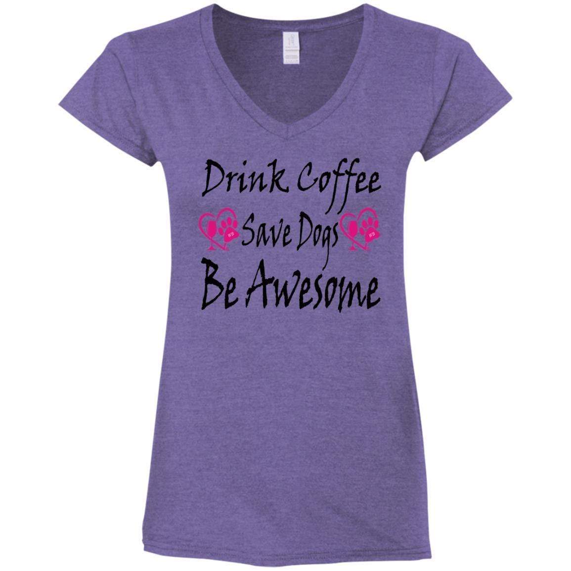 T-Shirts Heather Purple / S Winey Bitches Co "Drink Coffee Save Dogs Be Awesome" Ladies' Fitted Softstyle 4.5 oz V-Neck T-Shirt WineyBitchesCo