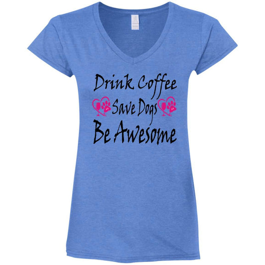T-Shirts Heather Royal / S Winey Bitches Co "Drink Coffee Save Dogs Be Awesome" Ladies' Fitted Softstyle 4.5 oz V-Neck T-Shirt WineyBitchesCo