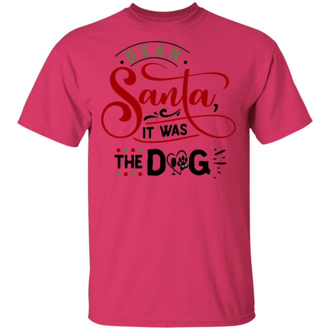 T-Shirts Heliconia / S WineyBitches.Co "Dear Santa It Was The Dog" 5.3 oz. T-Shirt WineyBitchesCo