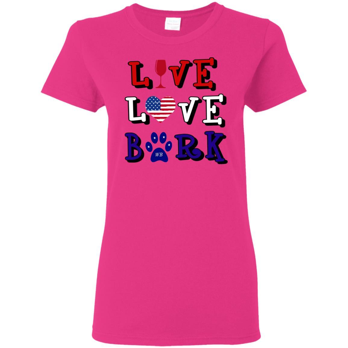 T-Shirts Heliconia / S WineyBitches.Co "Live Love Bark" RWB Ladies' 5.3 oz. T-Shirt WineyBitchesCo