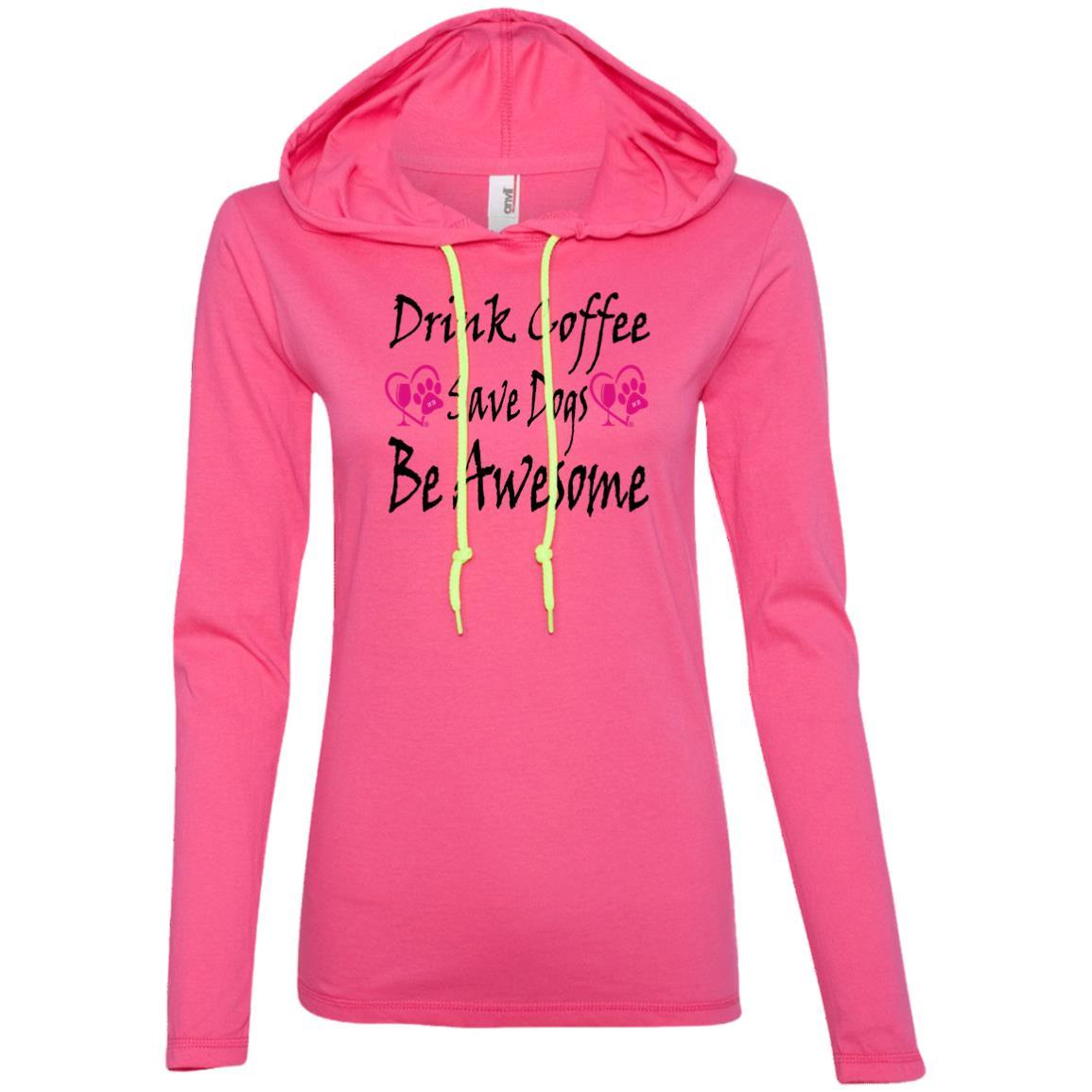 T-Shirts Hot Pink/Neon Yellow / S Winey Bitches Co "Drink Coffee Save Dogs Be Awesome" Ladies' LS T-Shirt Hoodie WineyBitchesCo