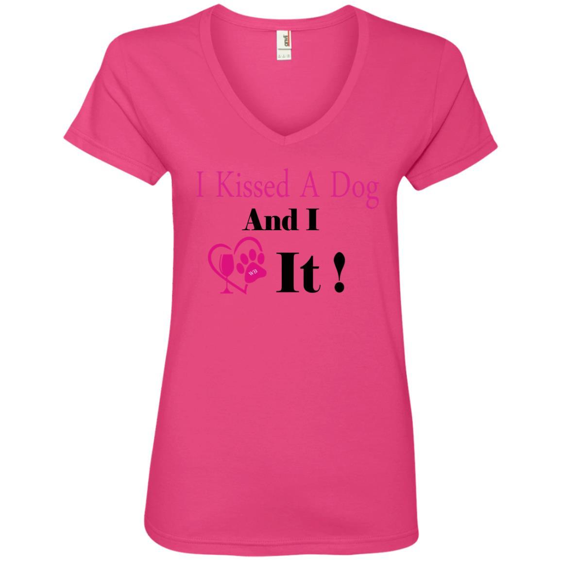 T-Shirts Hot Pink / S WineyBitches.co "I Kissed A Dog And I Loved It:" Ladies' V-Neck T-Shirt WineyBitchesCo