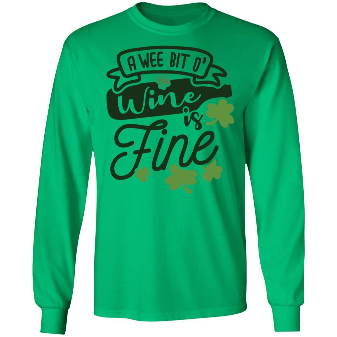T-Shirts Irish Green / S Winey Bitches Co " A Wee Bit O' Wine Is Fine" LS Ultra Cotton T-Shirt WineyBitchesCo