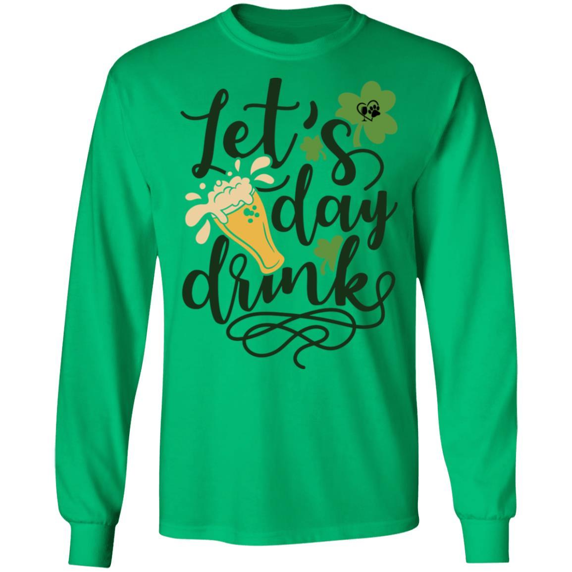 T-Shirts Irish Green / S Winey Bitches Co "Let's Day Drink" LS Ultra Cotton T-Shirt WineyBitchesCo