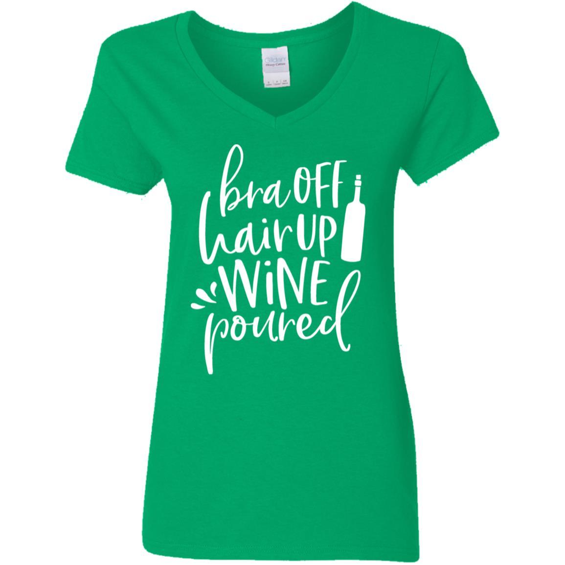 T-Shirts Irish Green / S WineyBitches.Co Bra Off Hair Up Wine Poured Ladies' 5.3 oz. V-Neck T-Shirt (Wht Letering) WineyBitchesCo