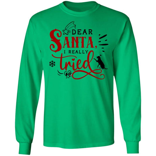 T-Shirts Irish Green / S WineyBitches.Co "Dear Santa I Really Tried" LS Ultra Cotton T-Shirt WineyBitchesCo