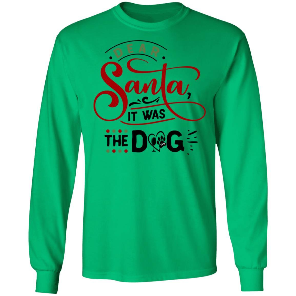 T-Shirts Irish Green / S WineyBitches.Co "Dear Santa It Was The Dog" LS Ultra Cotton T-Shirt WineyBitchesCo