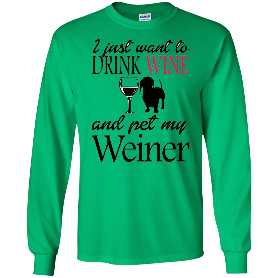 T-Shirts Irish Green / S WineyBitches.Co "Drink wine, Pet Weiner" LS Ultra Cotton T-Shirt WineyBitchesCo