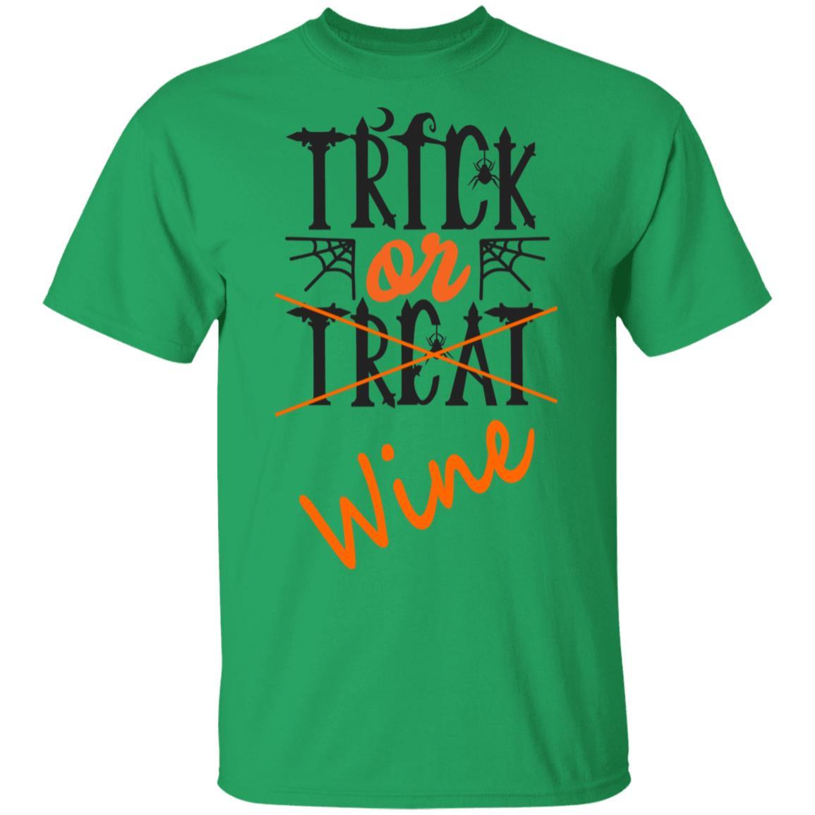 T-Shirts Irish Green / S WineyBitches.Co "Trick Or Wine" Halloween Ultra Cotton T-Shirt WineyBitchesCo