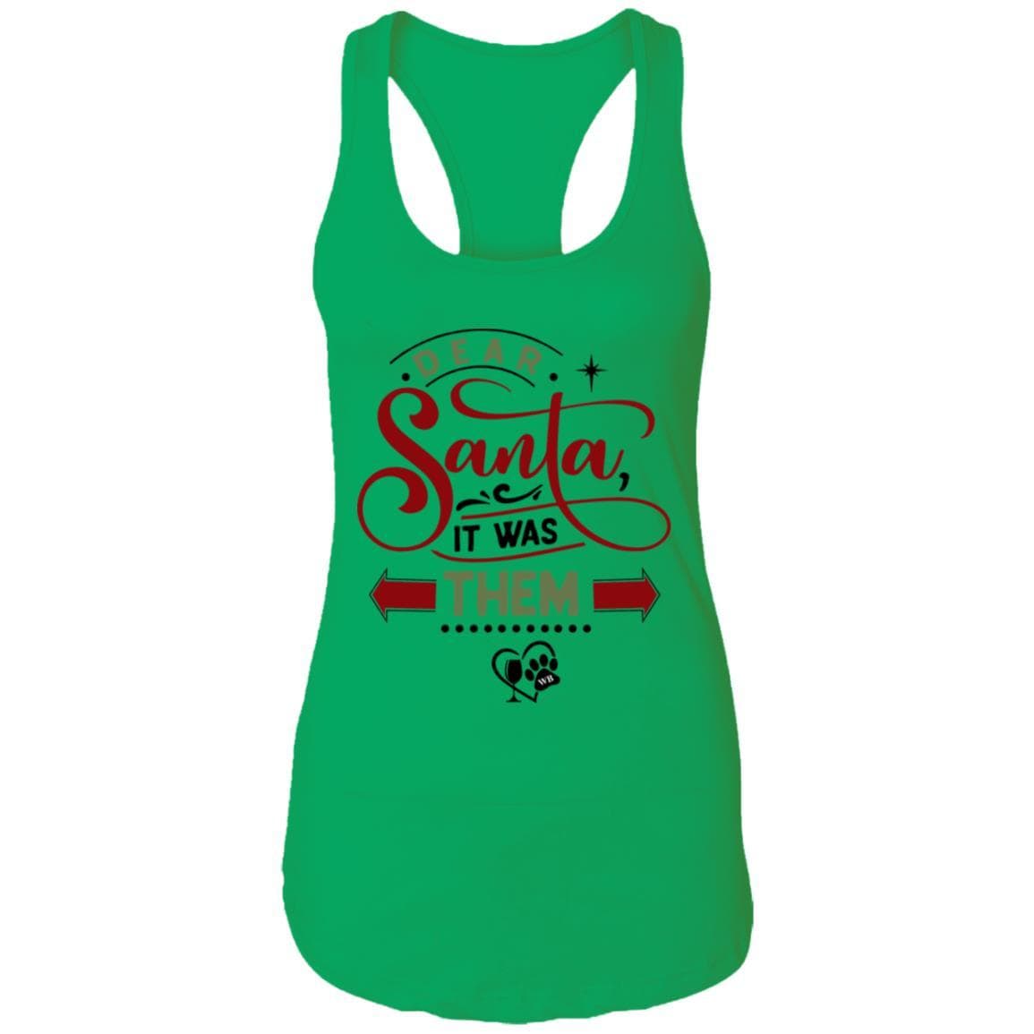 T-Shirts Kelly Green / X-Small WineyBitches.Co "Dear Santa It Was Them" Ladies Ideal Racerback Tank WineyBitchesCo