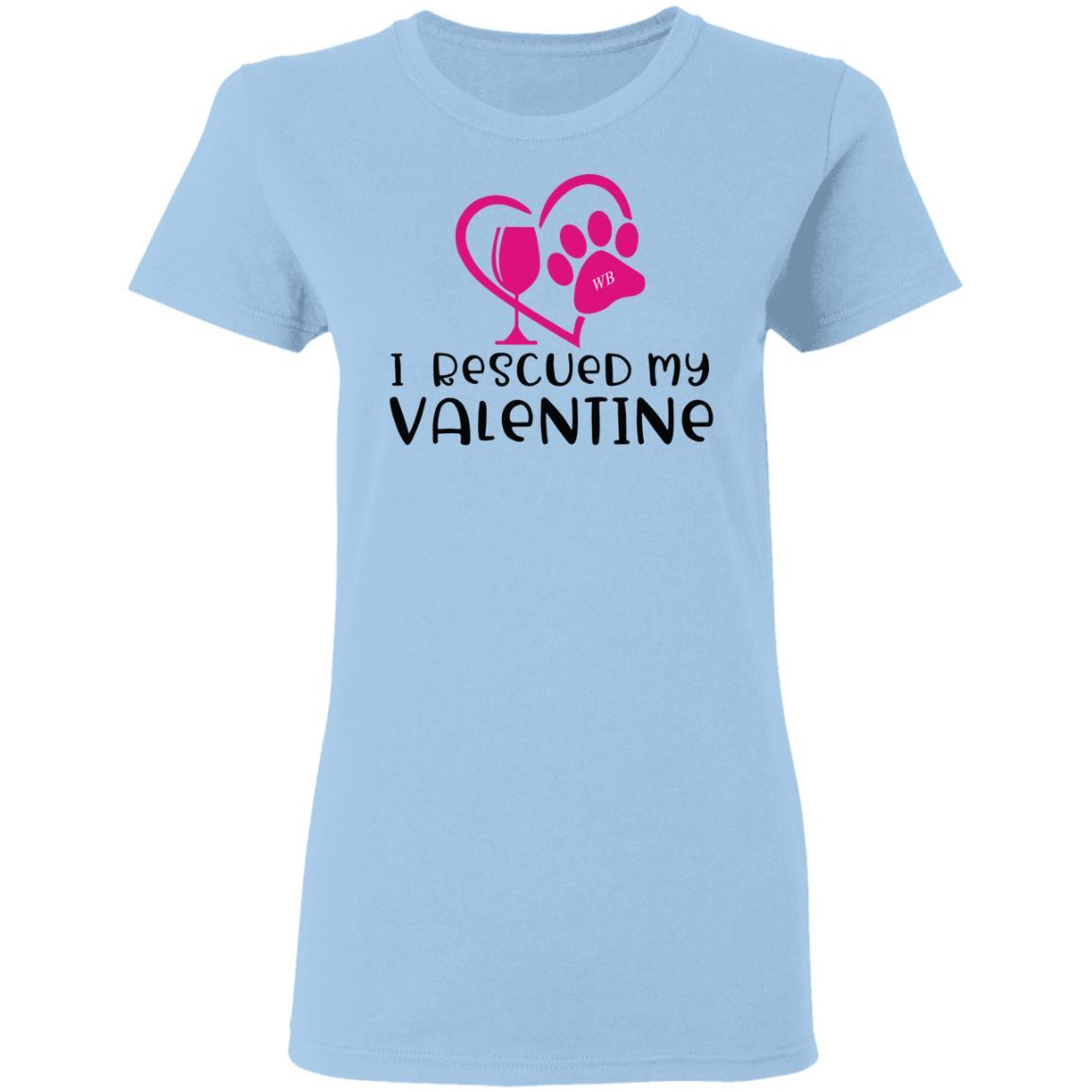 T-Shirts Light Blue / S Winey Bitches Co "I Rescued My Valentine" Ladies' 5.3 oz. T-Shirt WineyBitchesCo