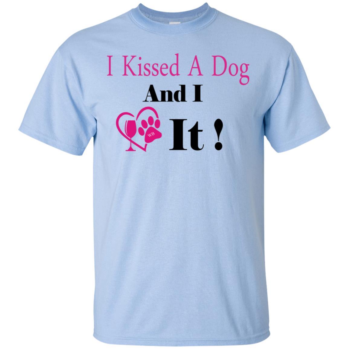 T-Shirts Light Blue / S WineyBitches.co "I Kissed A Dog And I Loved It:" Ultra Cotton T-Shirt WineyBitchesCo