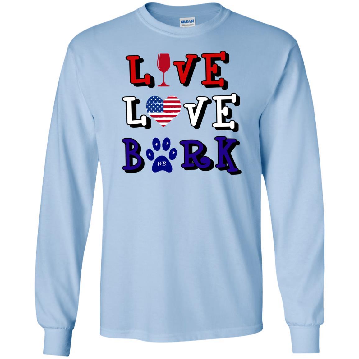 T-Shirts Light Blue / S WineyBitches.Co "Live Love Bark" RWB LS Ultra Cotton T-Shirt WineyBitchesCo