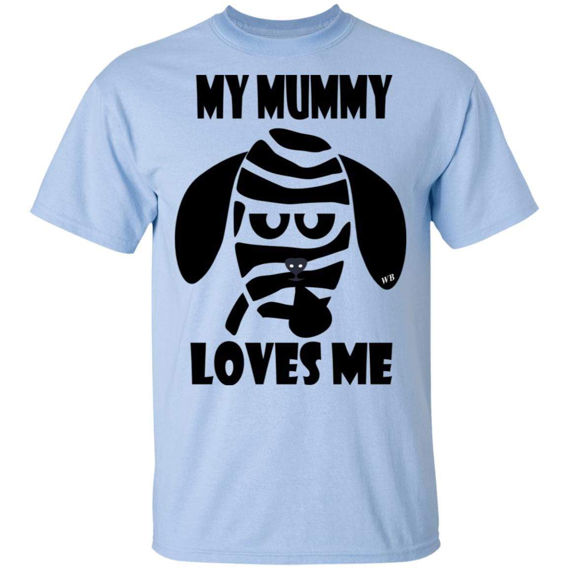 T-Shirts Light Blue / S WineyBitches.Co "My Mummy Loves Me" Halloween Collection Ultra Cotton T-Shirt WineyBitchesCo