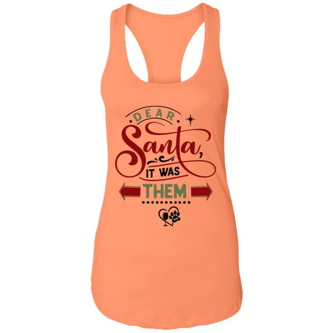 T-Shirts Light Orange / X-Small WineyBitches.Co "Dear Santa It Was Them" Ladies Ideal Racerback Tank WineyBitchesCo