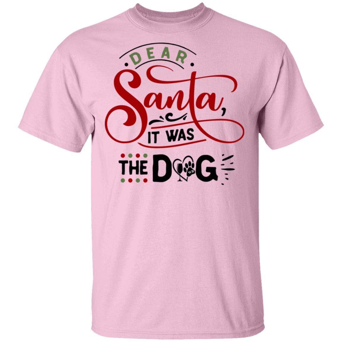 T-Shirts Light Pink / S WineyBitches.Co "Dear Santa It Was The Dog" 5.3 oz. T-Shirt WineyBitchesCo