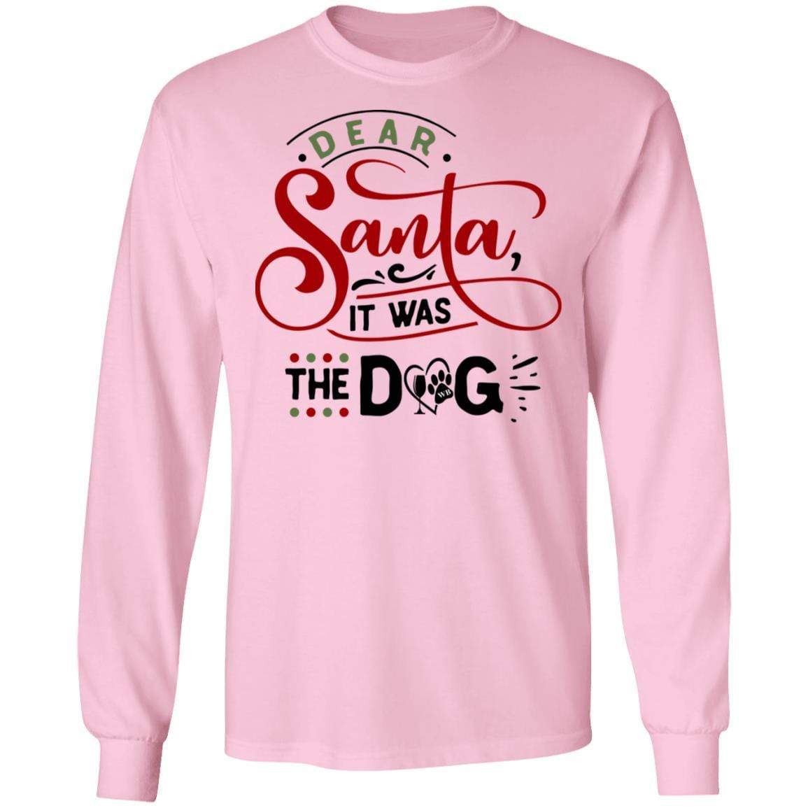 T-Shirts Light Pink / S WineyBitches.Co "Dear Santa It Was The Dog" LS Ultra Cotton T-Shirt WineyBitchesCo