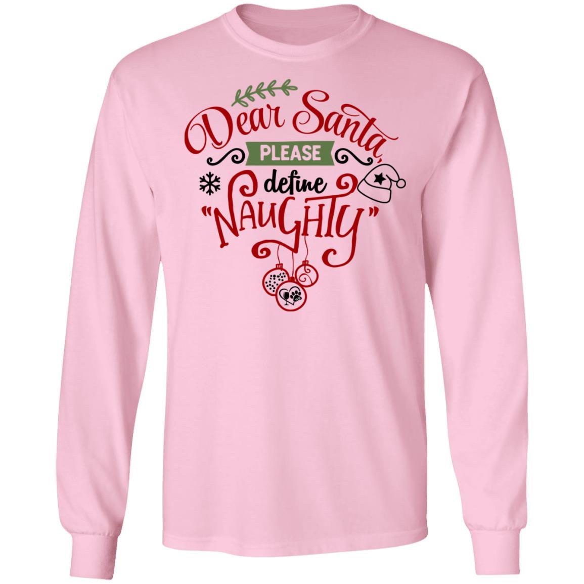 T-Shirts Light Pink / S WineyBitches.Co "Dear Santa Please Define Naughty"  LS Ultra Cotton T-Shirt WineyBitchesCo