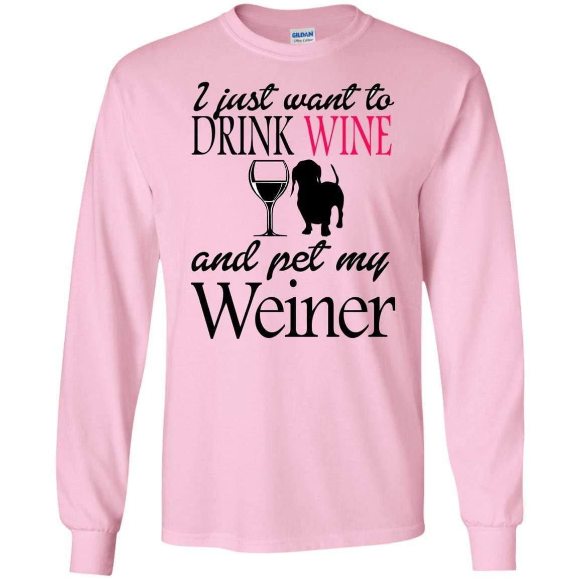 T-Shirts Light Pink / S WineyBitches.Co "Drink wine, Pet Weiner" LS Ultra Cotton T-Shirt WineyBitchesCo