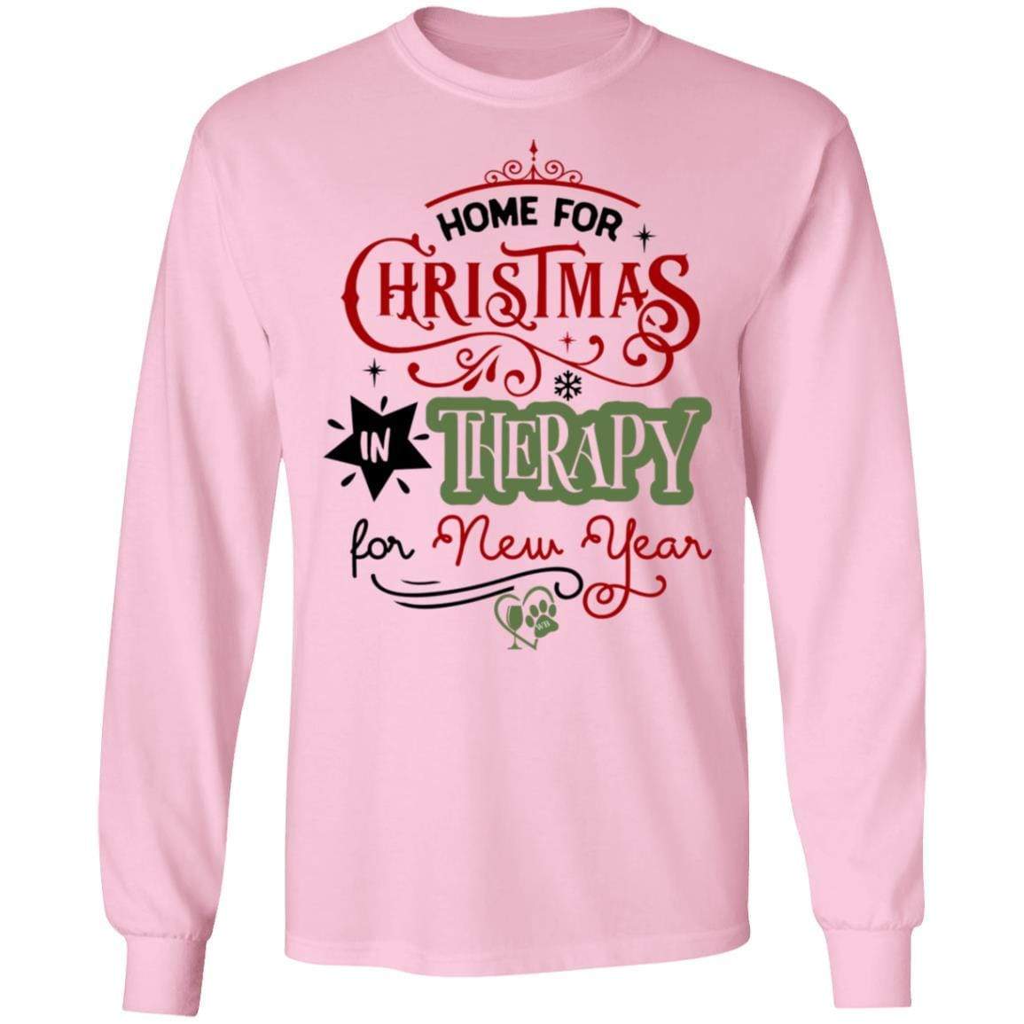 T-Shirts Light Pink / S WineyBitches.Co 'Home For Christmas In Therapy On New Years"  LS Ultra Cotton T-Shirt WineyBitchesCo