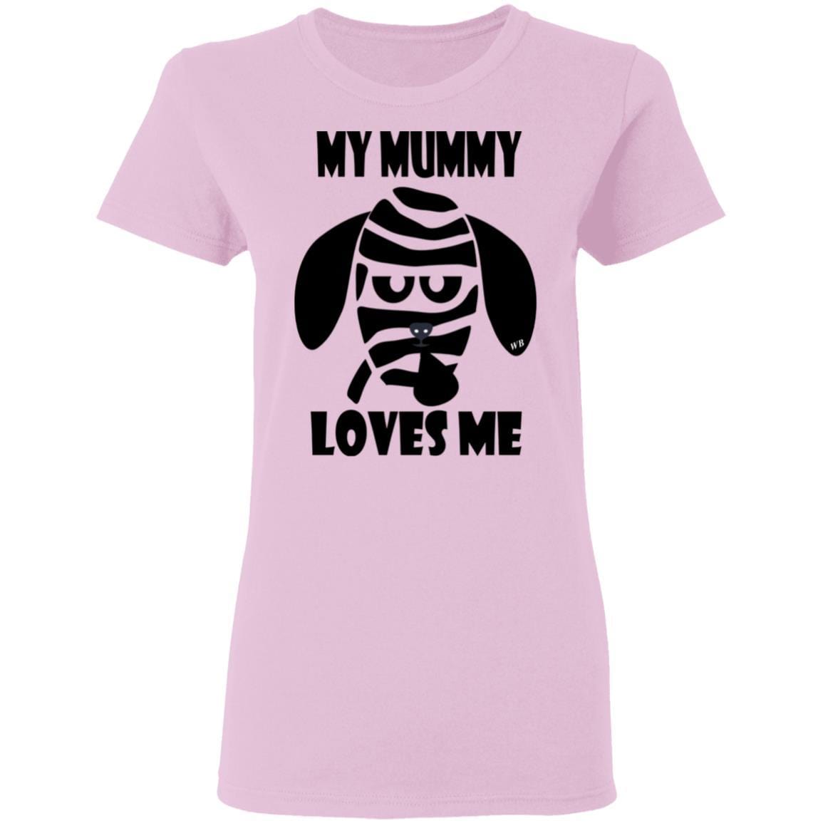 T-Shirts Light Pink / S WineyBitches.Co "My Mummy Loves Me" Halloween Collection Ladies' 5.3 oz. T-Shirt WineyBitchesCo