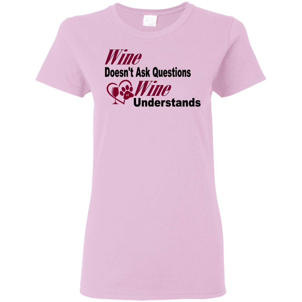 T-Shirts Light Pink / S WineyBitches.co "Wine Doesn't Ask Questions...Ladies' T-Shirt-Burg Lettering WineyBitchesCo
