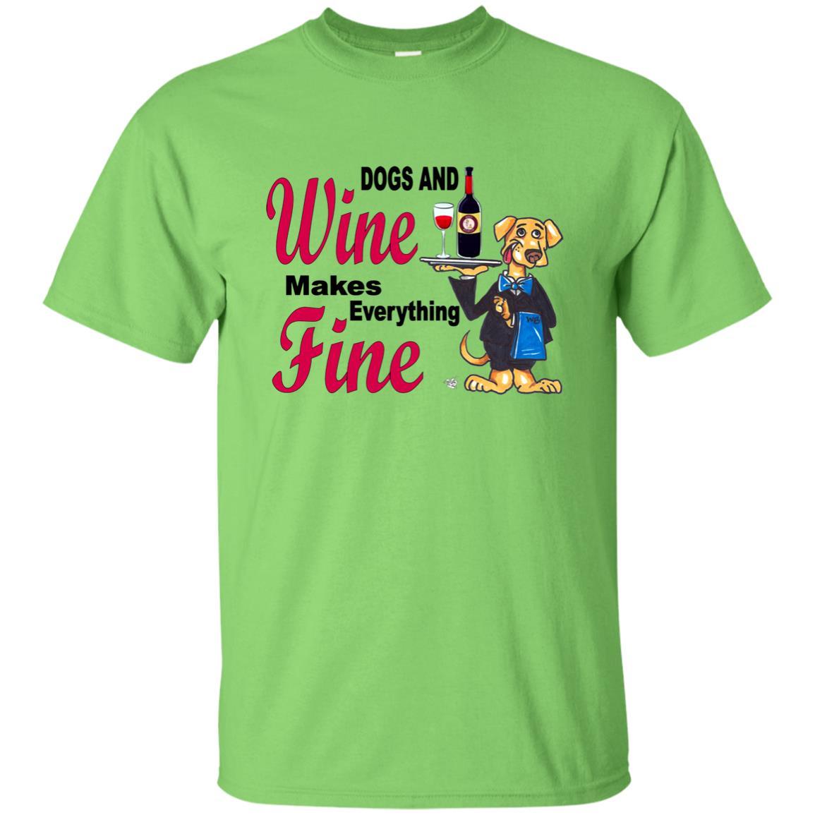 T-Shirts Lime / S WineyBitches.co ""Dogs and Wine Makes Everything Fine" Ultra Cotton Unisex T-Shirt WineyBitchesCo