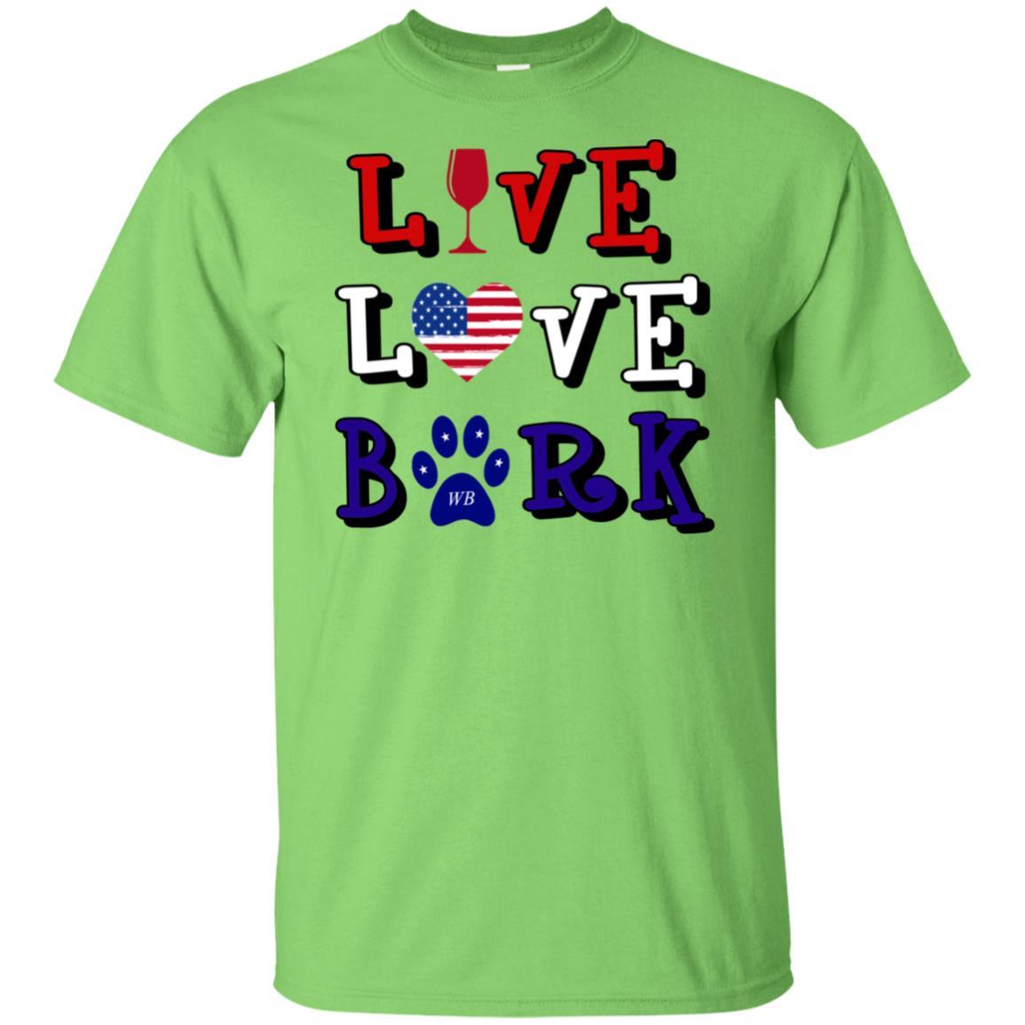 T-Shirts Lime / S WineyBitches.Co "Live Love Bark" RWB Ultra Cotton T-Shirt WineyBitchesCo