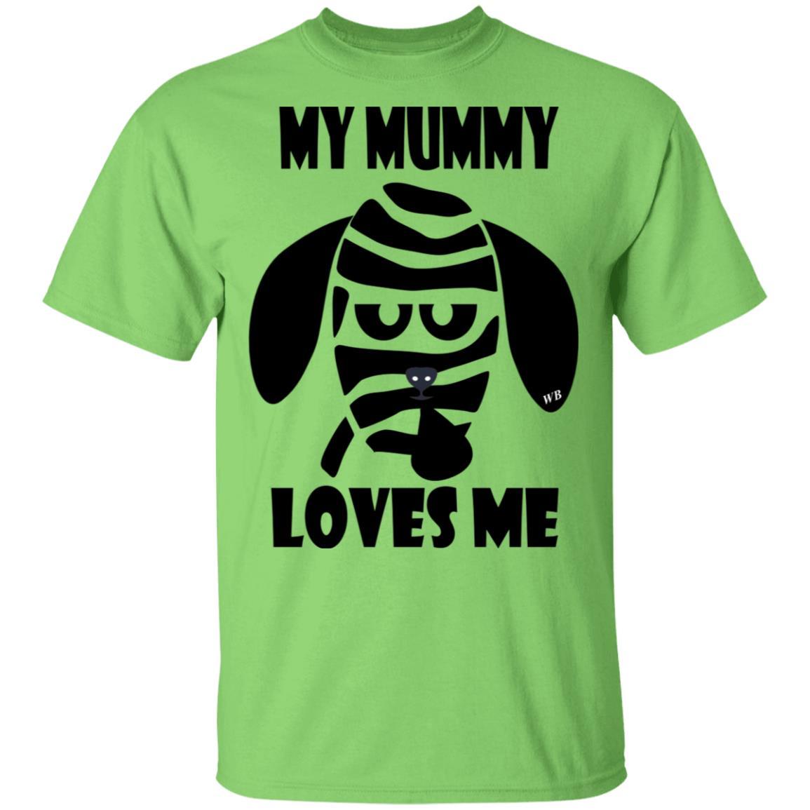 T-Shirts Lime / S WineyBitches.Co "My Mummy Loves Me" Halloween Collection Ultra Cotton T-Shirt WineyBitchesCo