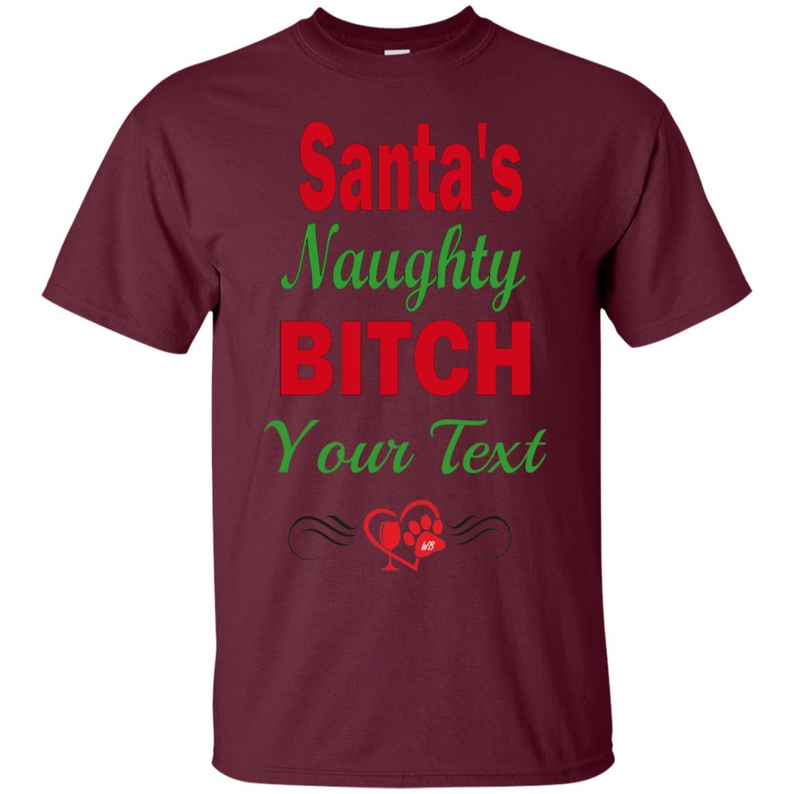 T-Shirts Maroon / S WineyBitches.co Santa's Naughty Bitch-Personalized Cotton T-Shirt WineyBitchesCo