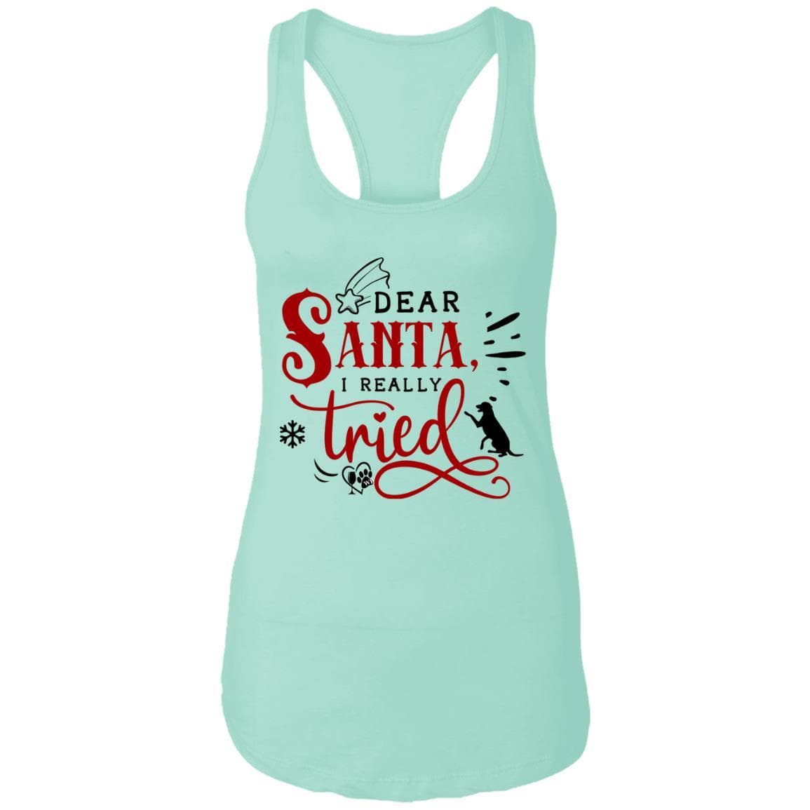 T-Shirts Mint / X-Small WineyBitches.Co "Dear Santa I Really Tried" Ladies Ideal Racerback Tank WineyBitchesCo