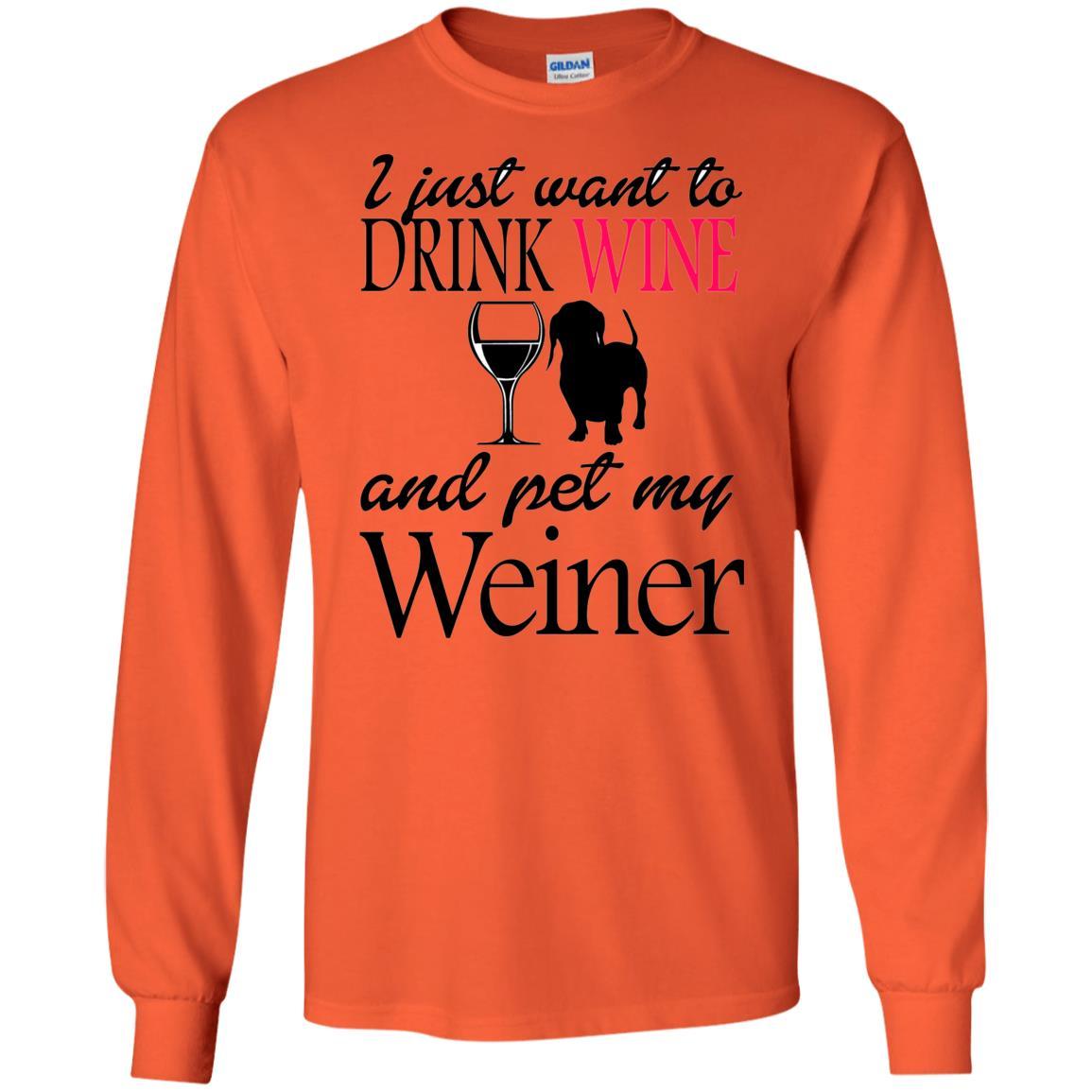 T-Shirts Orange / S WineyBitches.Co "Drink wine, Pet Weiner" LS Ultra Cotton T-Shirt WineyBitchesCo