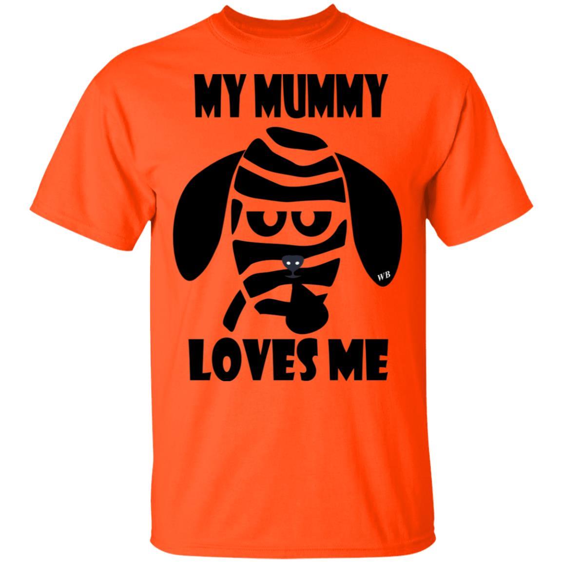 T-Shirts Orange / S WineyBitches.Co "My Mummy Loves Me" Halloween Collection Ultra Cotton T-Shirt WineyBitchesCo