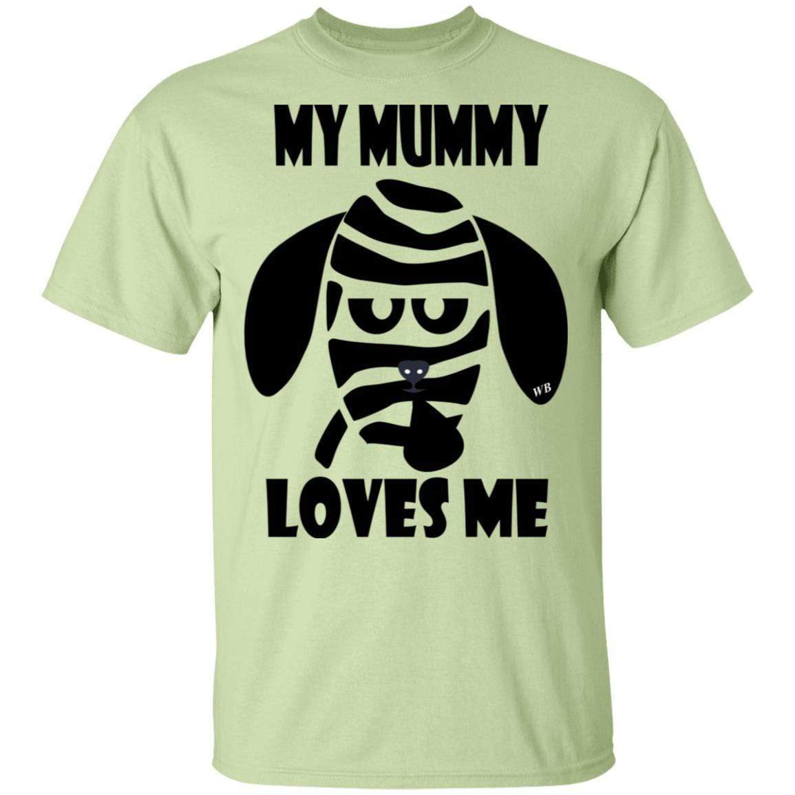 T-Shirts Pistachio / S WineyBitches.Co "My Mummy Loves Me" Halloween Collection Ultra Cotton T-Shirt WineyBitchesCo