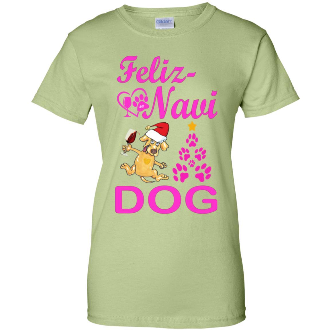 T-Shirts Pistachio / X-Small WineyBitches.co Feliz Navi Dog Ladies' 100% Cotton T-Shirt WineyBitchesCo