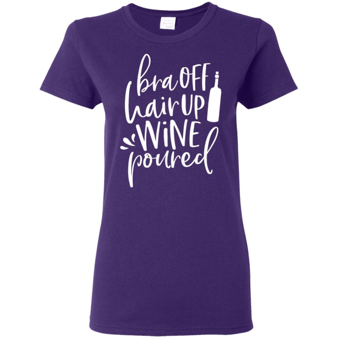 T-Shirts Purple / S WineyBitches.Co Bra Off Hair Up Wine Poured Ladies' 5.3 oz. T-Shirt (Wht Lettering) WineyBitchesCo