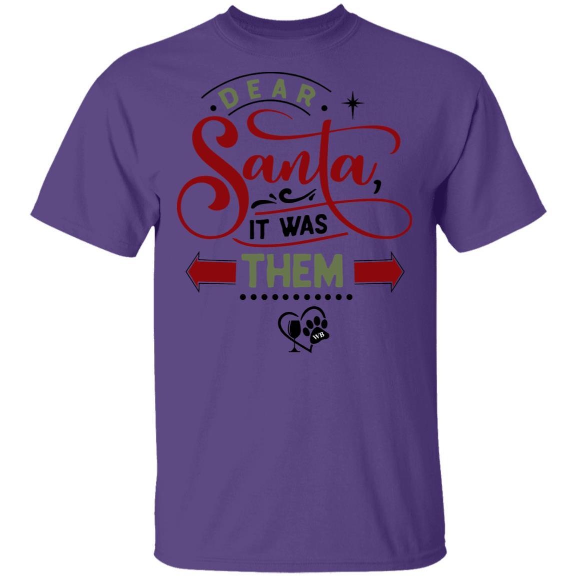 T-Shirts Purple / S WineyBitches.Co "Dear Santa It Was Them" 5.3 oz. T-Shirt WineyBitchesCo