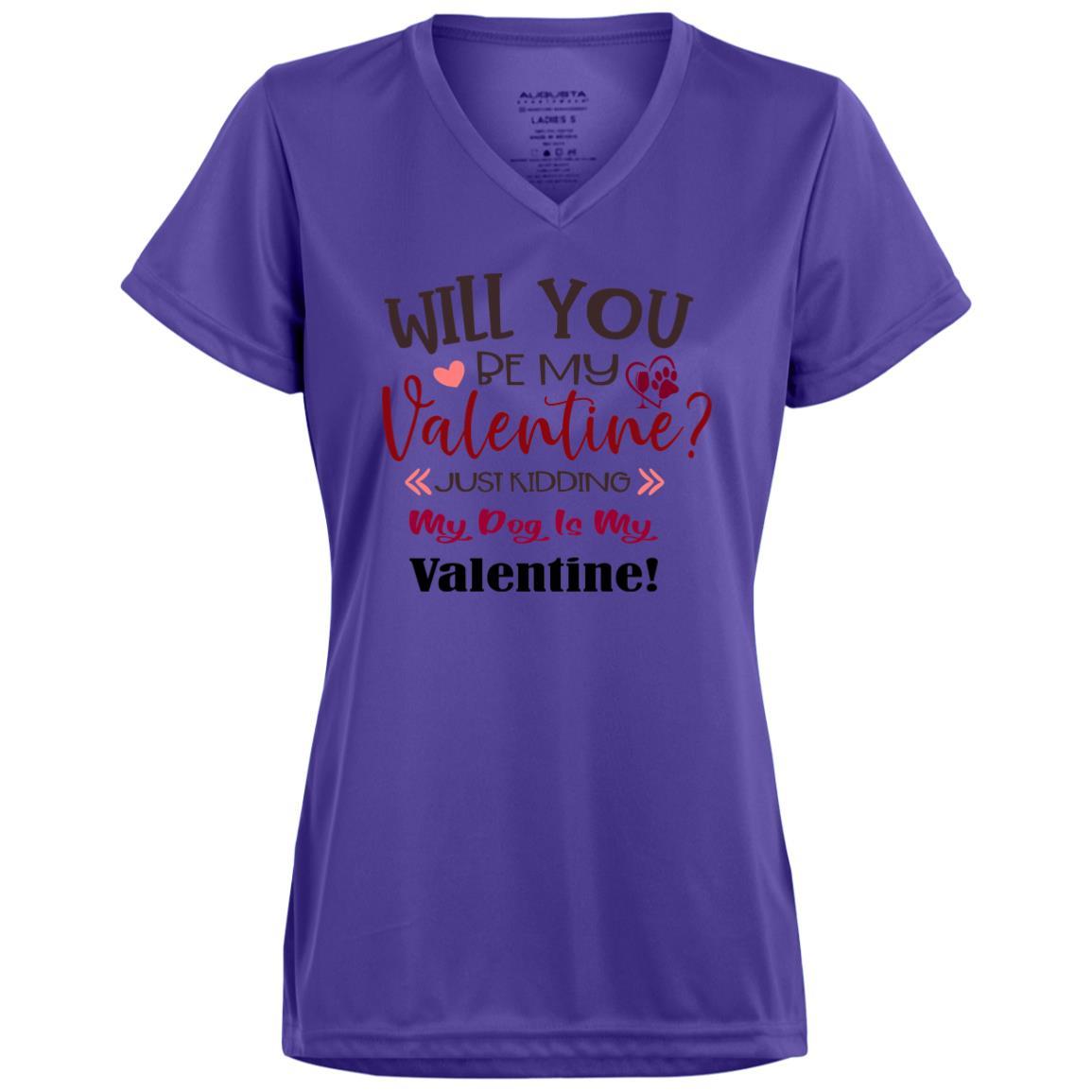 T-Shirts Purple / X-Small Winey Bitches Co  "Will You Be My Valentine, just kidding My Dog Is My Valentine" Ladies' Wicking T-Shirt WineyBitchesCo