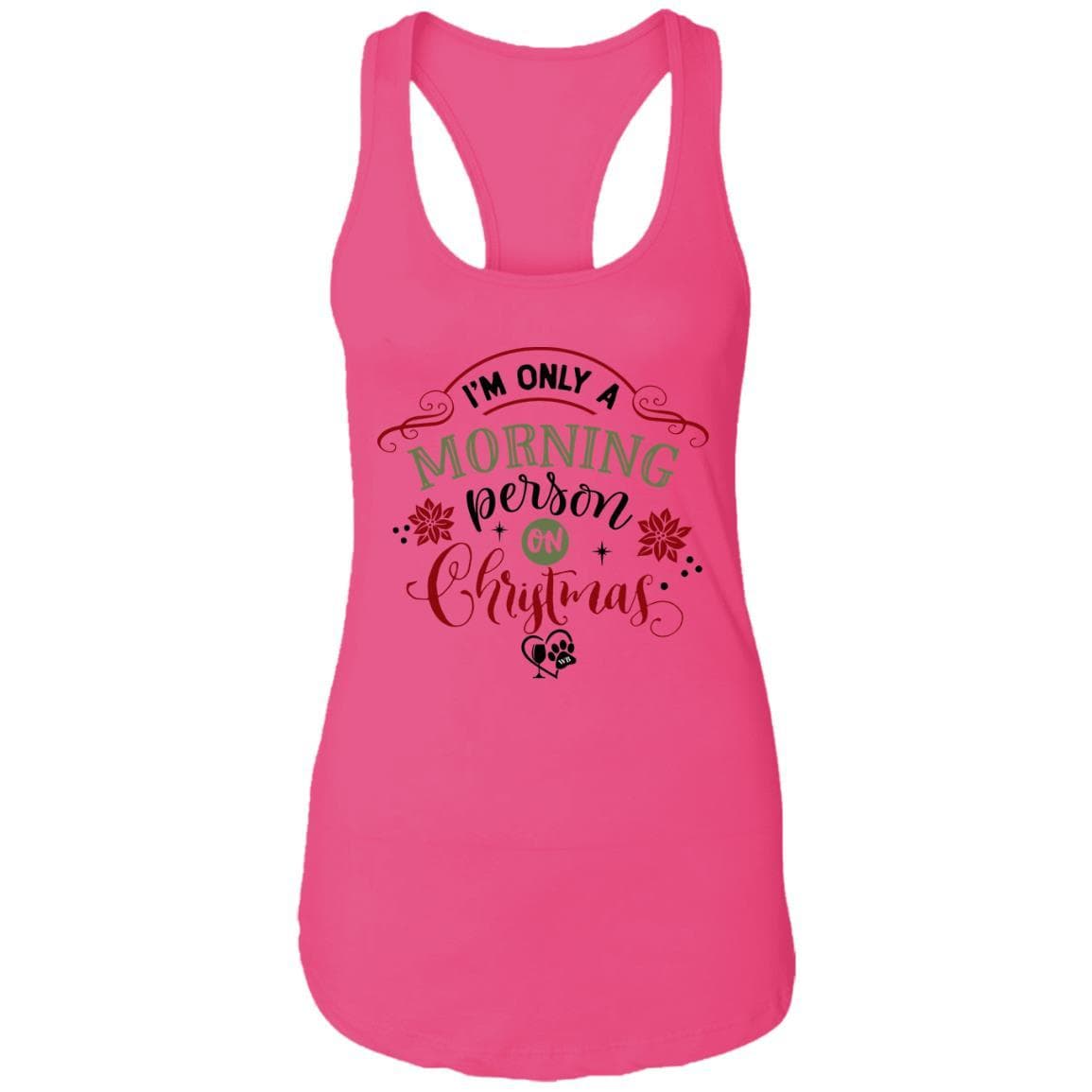 T-Shirts Raspberry / X-Small WineyBitches.Co "I'm Only A Morning Person On Christmas" Ladies Ideal Racerback Tank WineyBitchesCo
