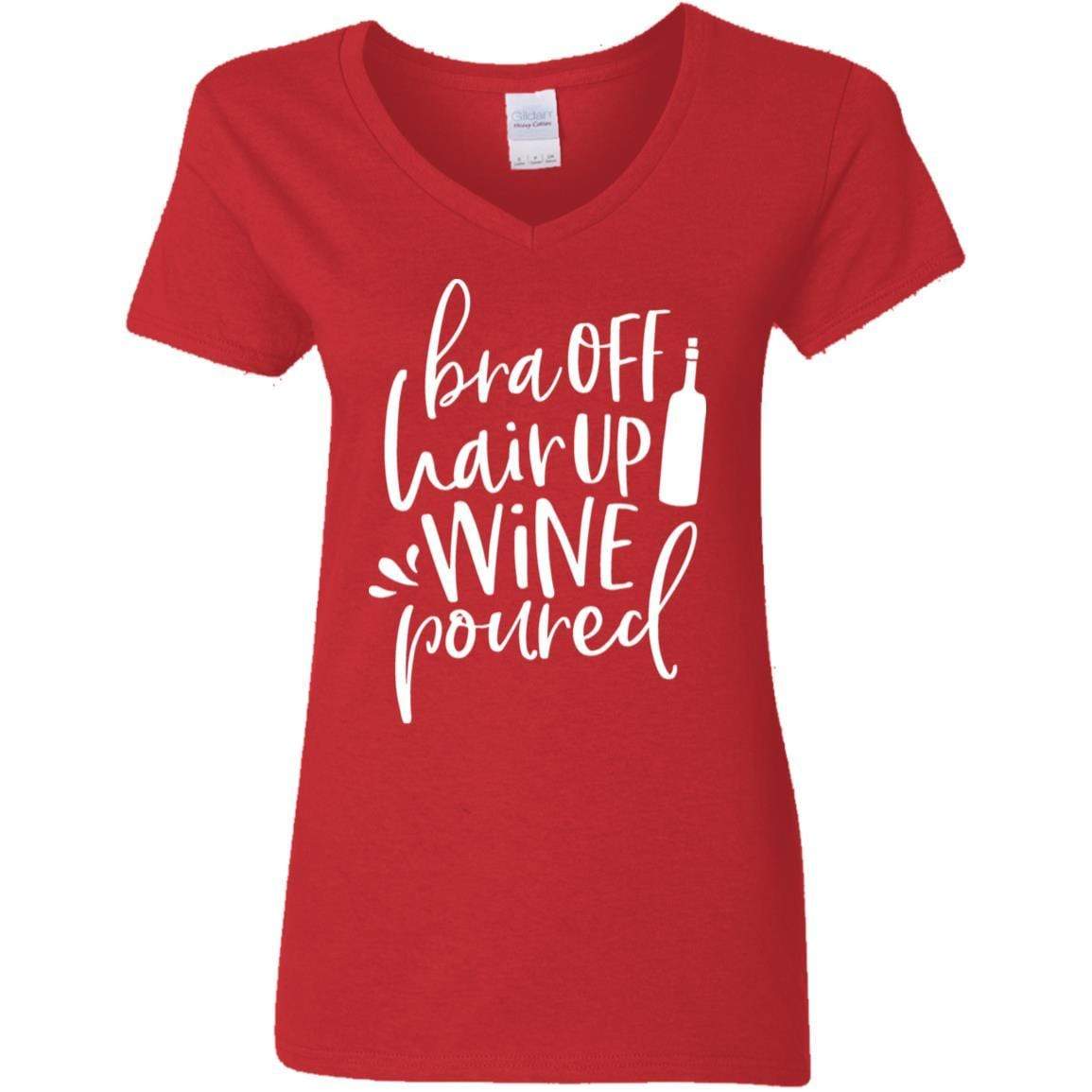 T-Shirts Red / S WineyBitches.Co Bra Off Hair Up Wine Poured Ladies' 5.3 oz. V-Neck T-Shirt (Wht Letering) WineyBitchesCo