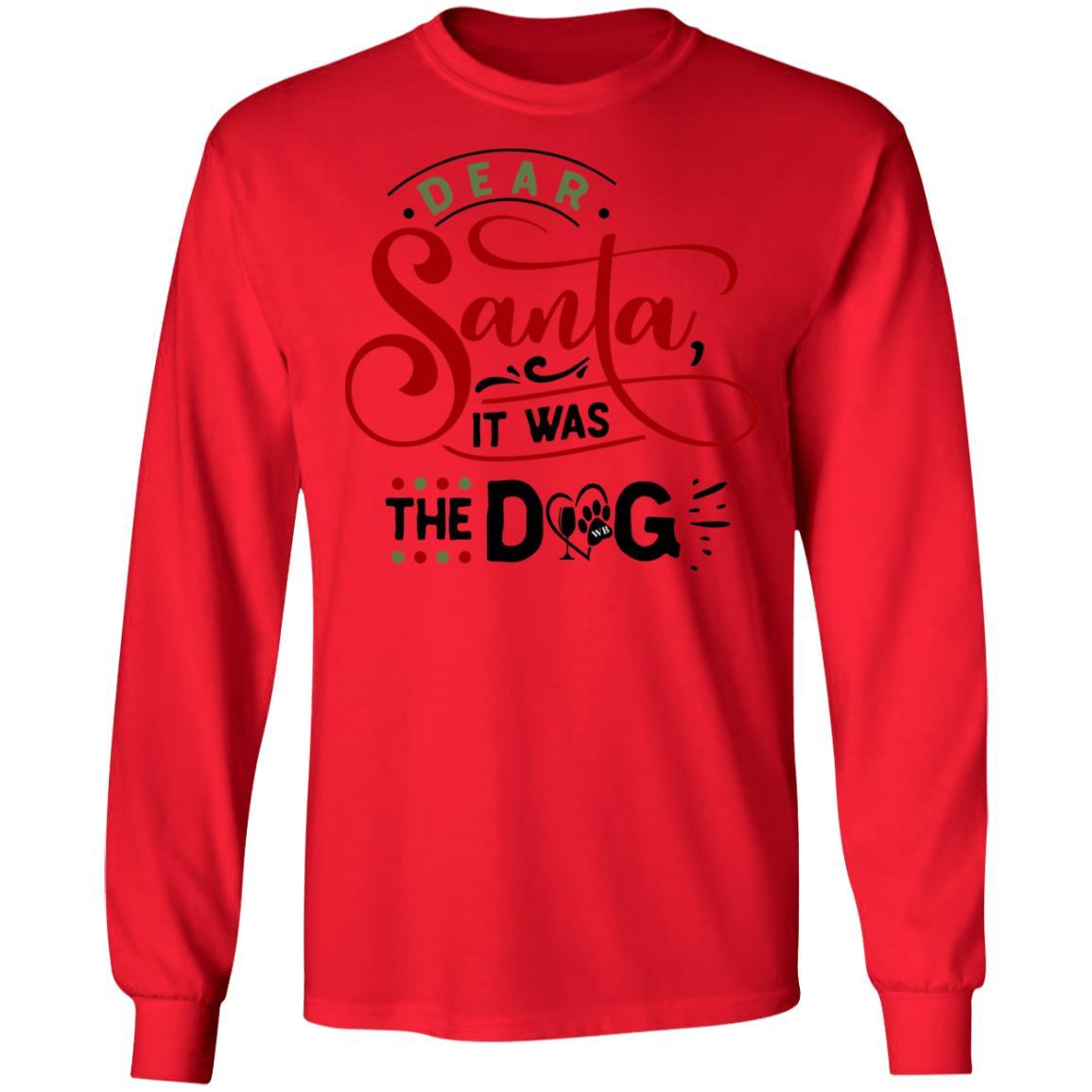 T-Shirts Red / S WineyBitches.Co "Dear Santa It Was The Dog" LS Ultra Cotton T-Shirt WineyBitchesCo