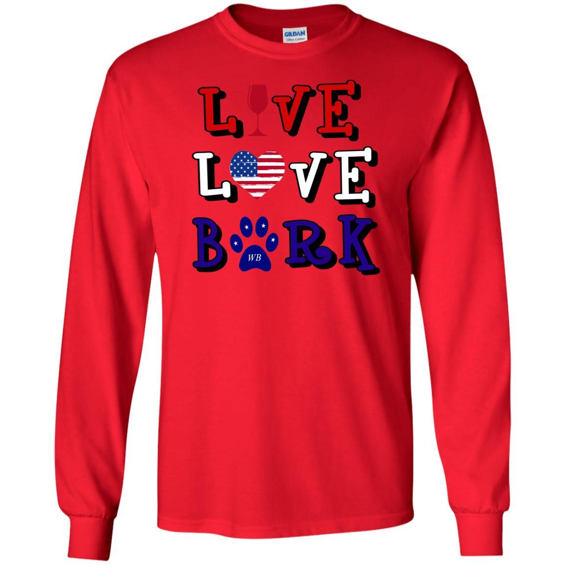 T-Shirts Red / S WineyBitches.Co "Live Love Bark" RWB LS Ultra Cotton T-Shirt WineyBitchesCo