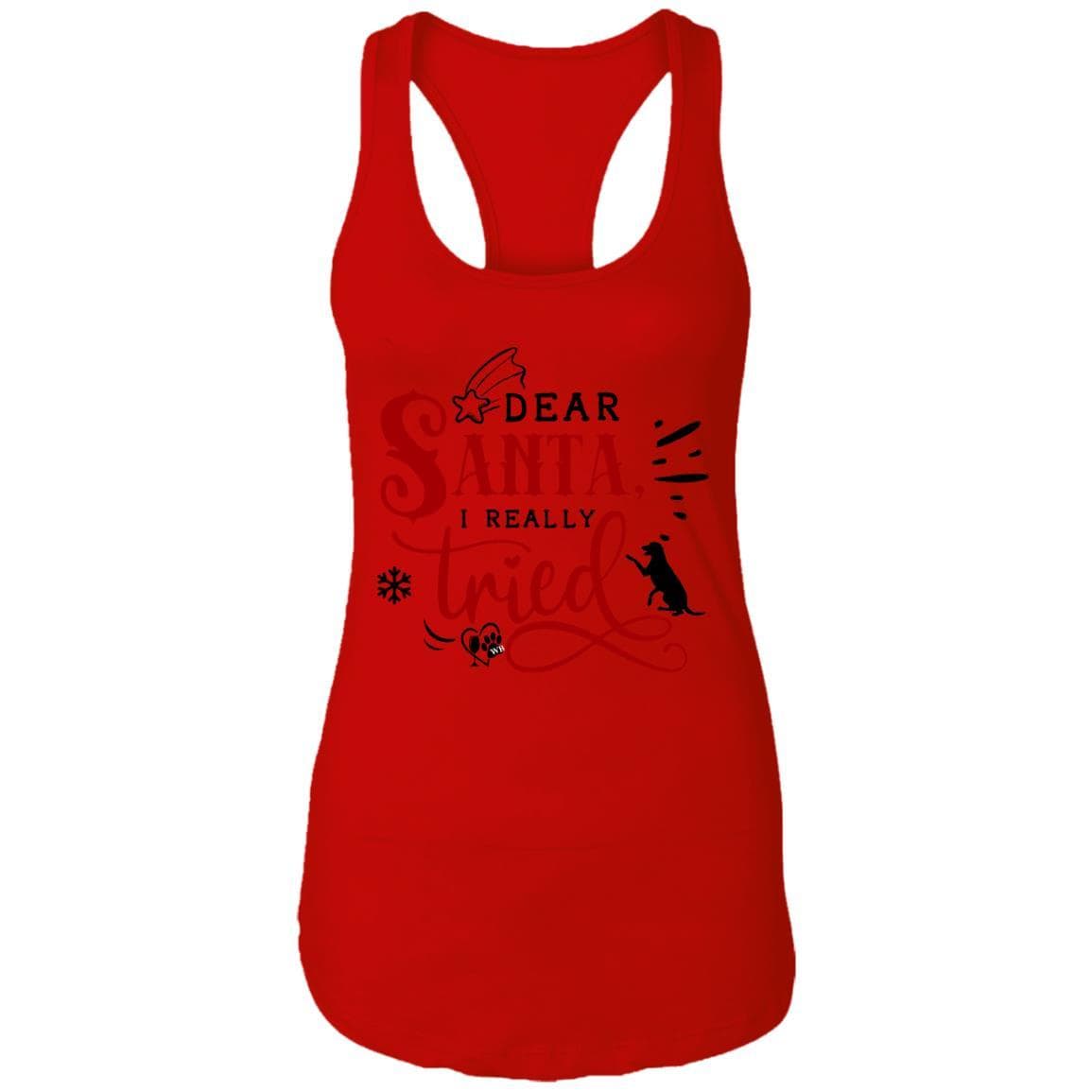 T-Shirts Red / X-Small WineyBitches.Co "Dear Santa I Really Tried" Ladies Ideal Racerback Tank WineyBitchesCo