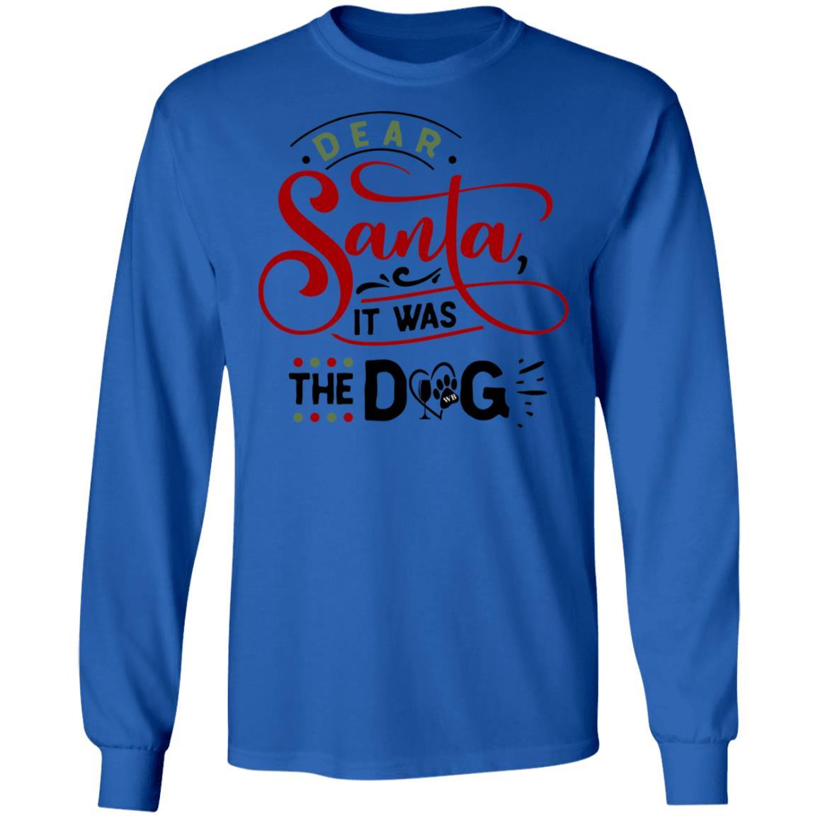 T-Shirts Royal / S WineyBitches.Co "Dear Santa It Was The Dog" LS Ultra Cotton T-Shirt WineyBitchesCo