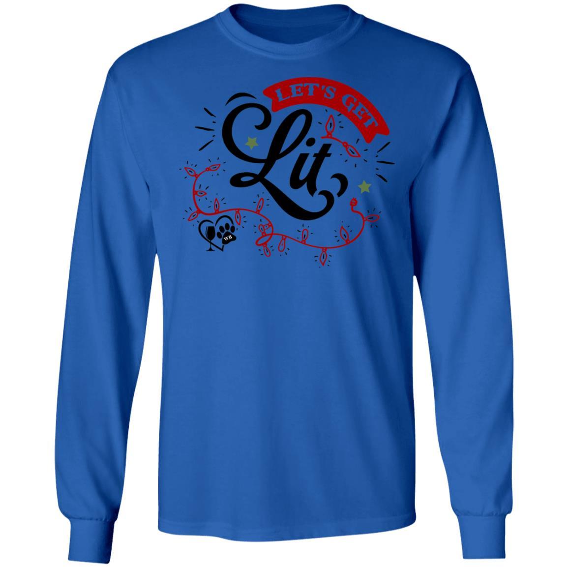 T-Shirts Royal / S WineyBitches.Co "Let's Get Lit" LS Ultra Cotton T-Shirt WineyBitchesCo