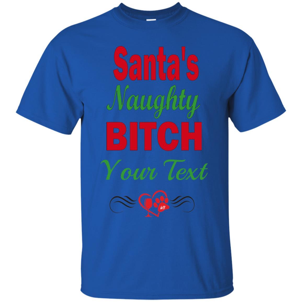 T-Shirts Royal / S WineyBitches.co Santa's Naughty Bitch-Personalized Cotton T-Shirt WineyBitchesCo