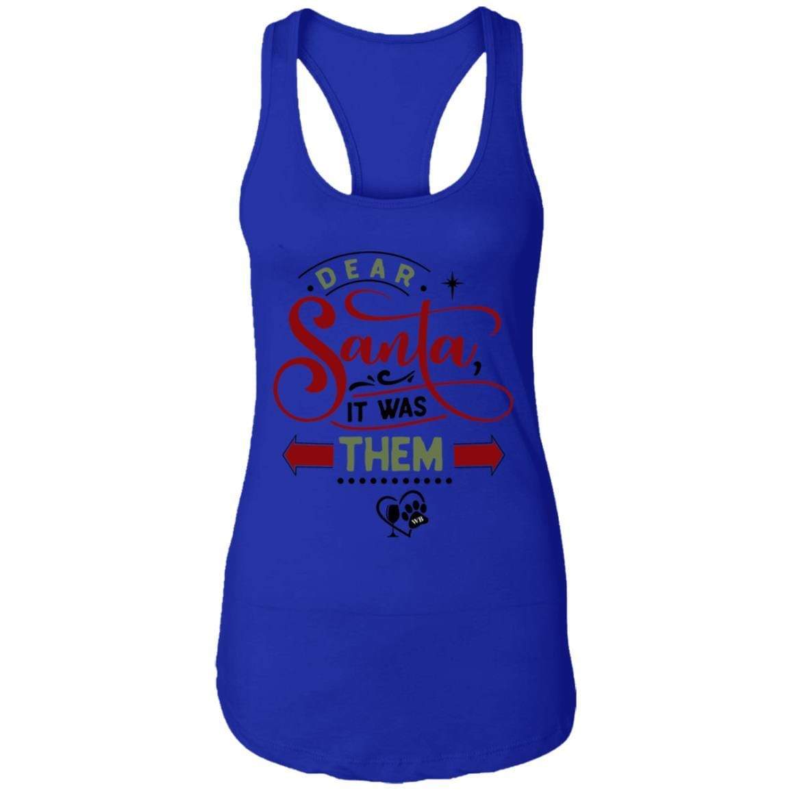 T-Shirts Royal / X-Small WineyBitches.Co "Dear Santa It Was Them" Ladies Ideal Racerback Tank WineyBitchesCo