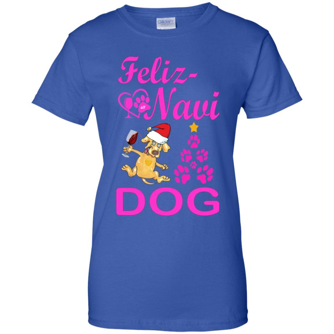 T-Shirts Royal / X-Small WineyBitches.co Feliz Navi Dog Ladies' 100% Cotton T-Shirt WineyBitchesCo